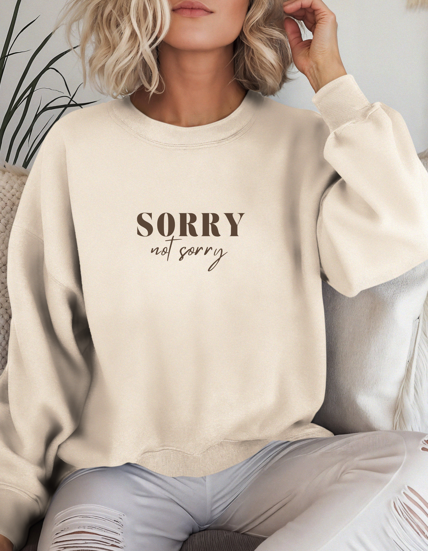 Sorry not Sorry Sweatshirt