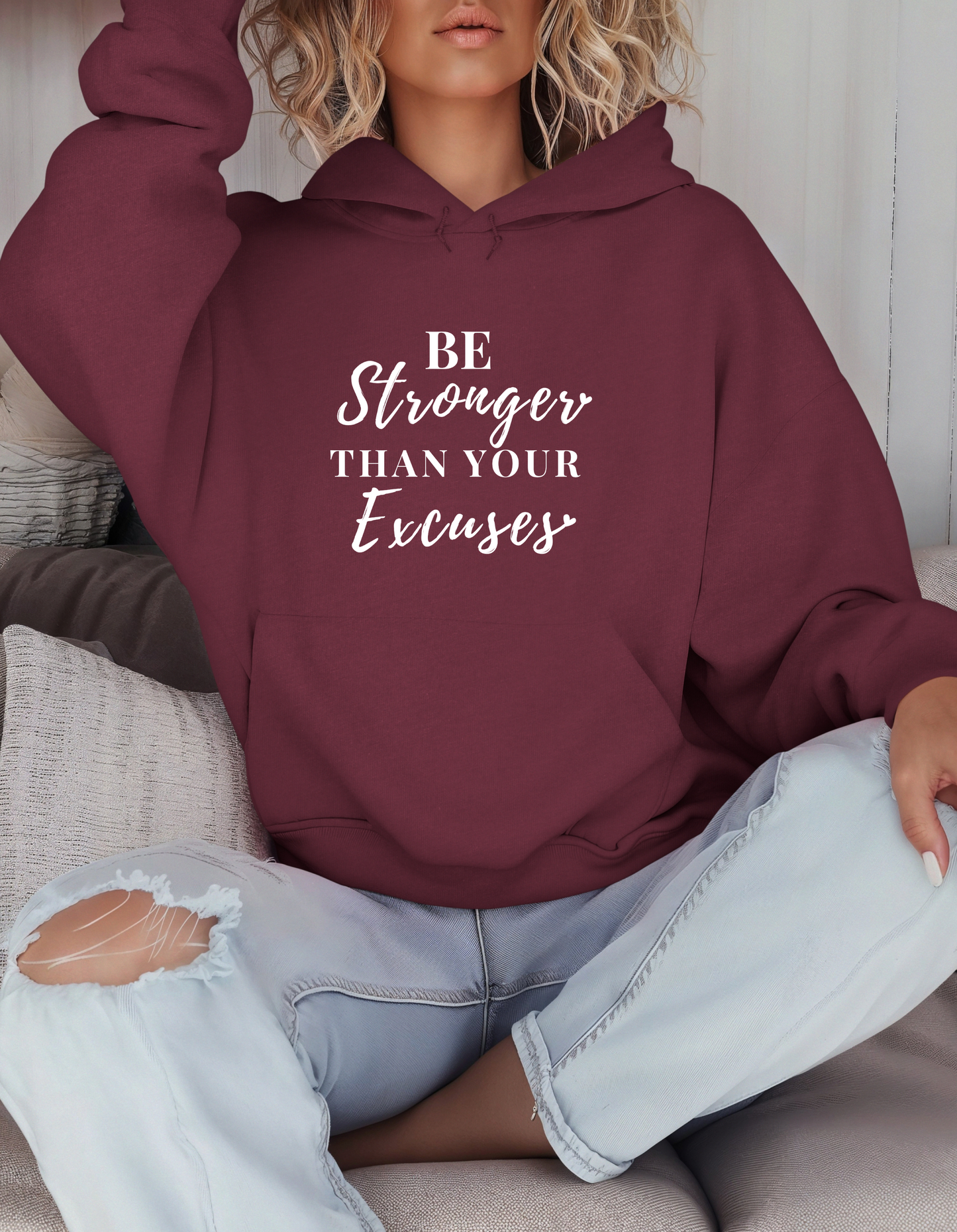 Be Stronger than your Excuses Hooded Sweatshirt