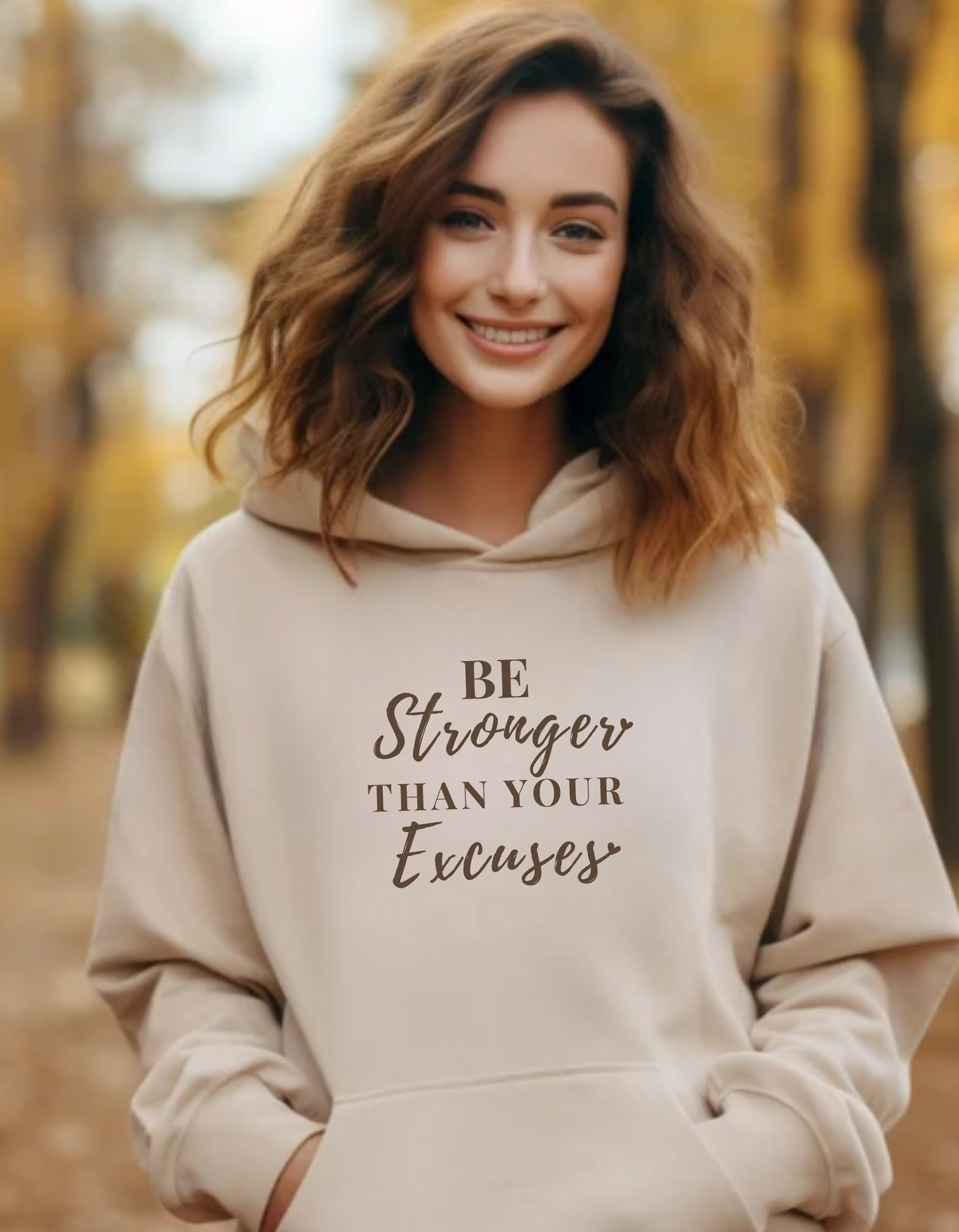 Be Stronger than your Excuses Hooded Sweatshirt