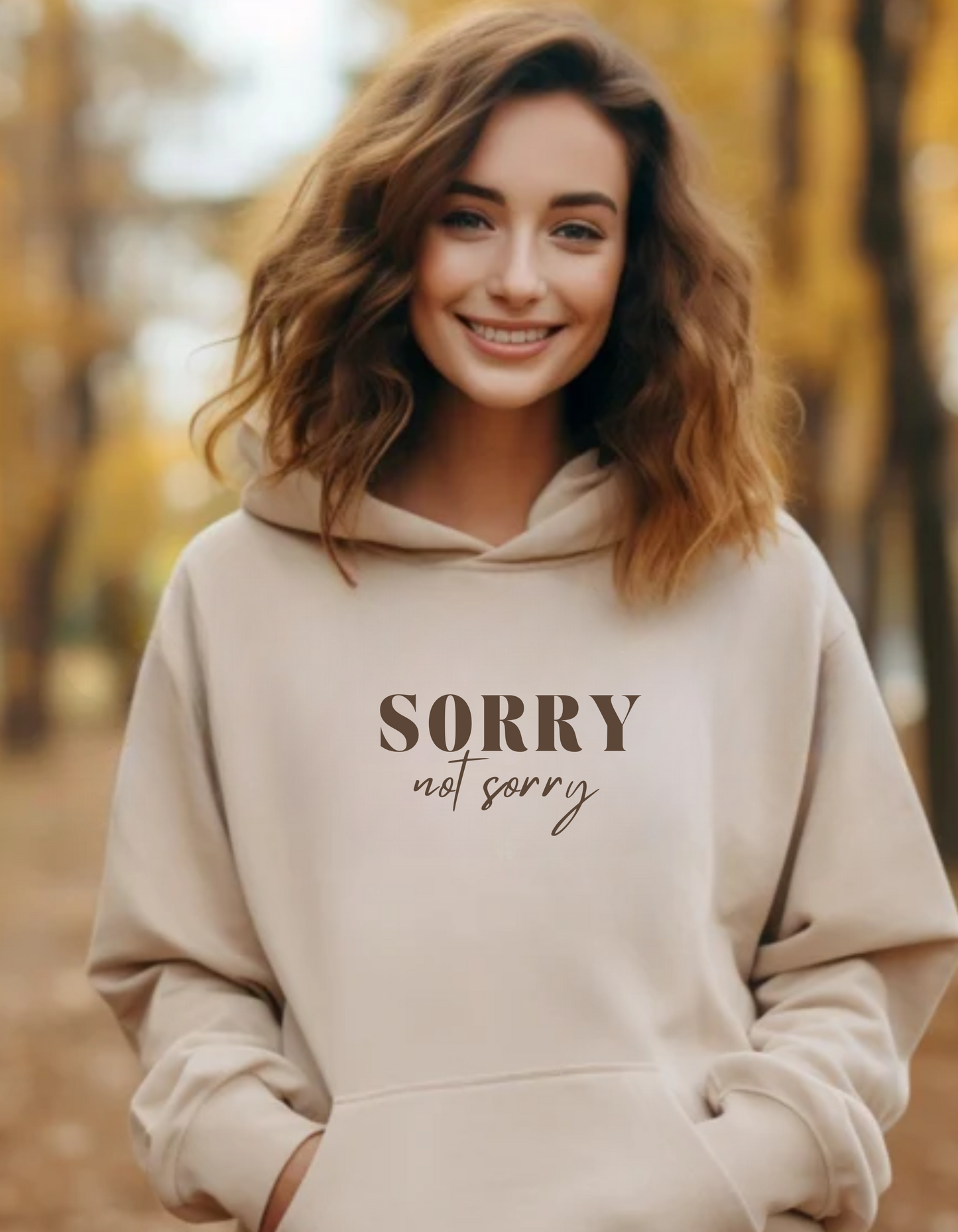 Sorry not Sorry Hooded Sweatshirt