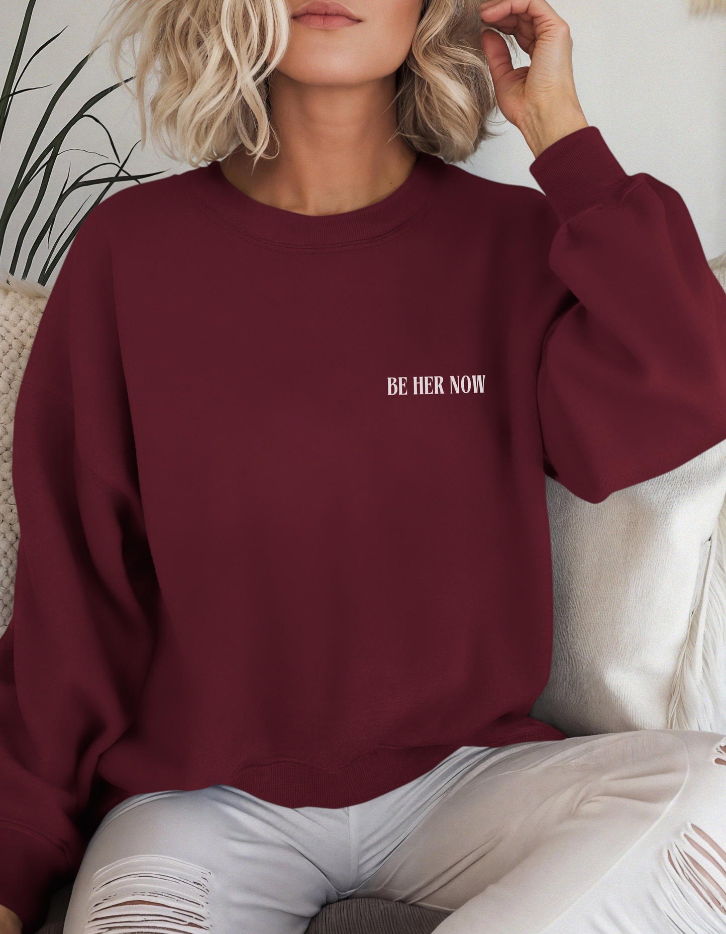 Be Her Now / Unbreakable Unstoppable Unshakeable Sweatshirt