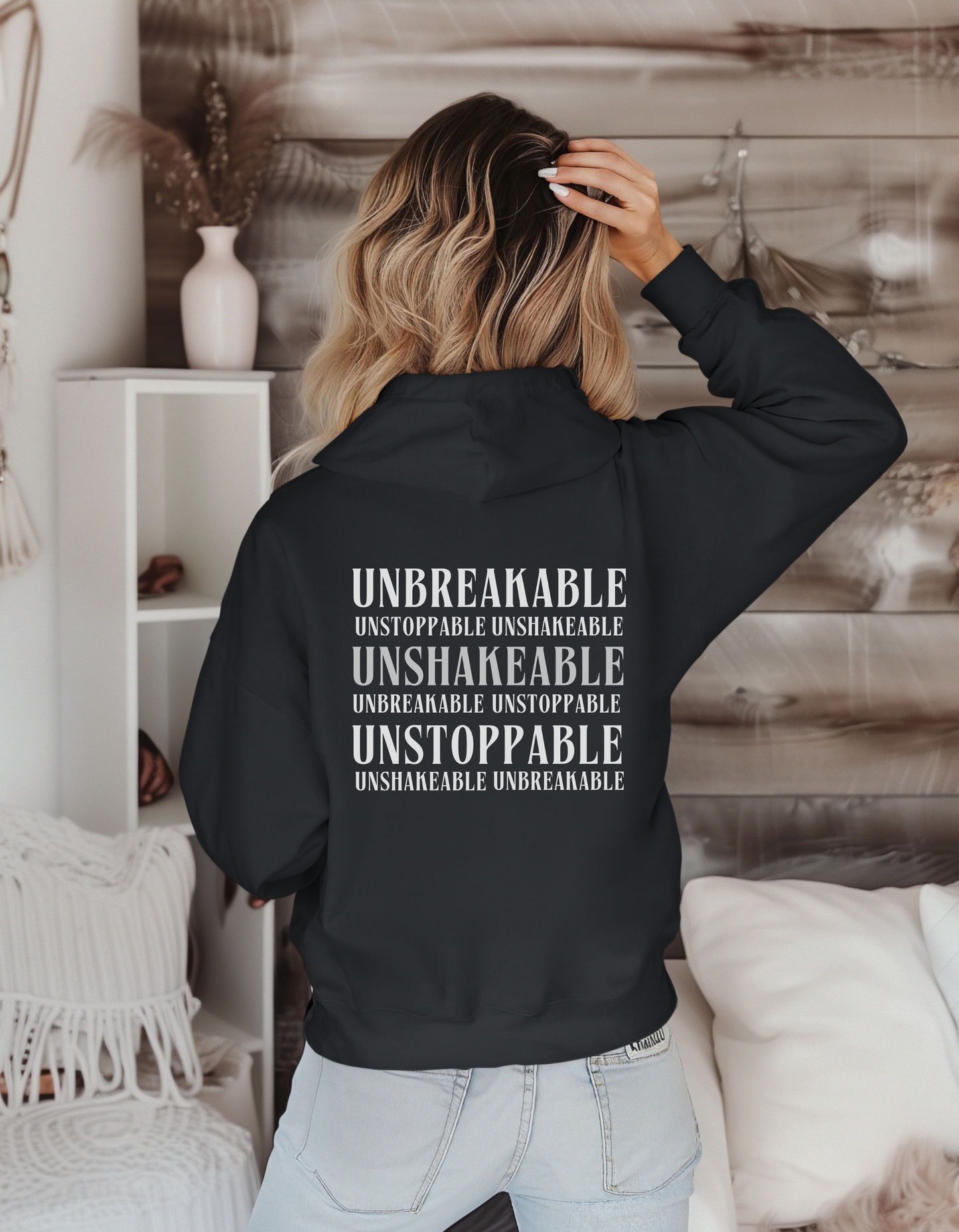 Be Her Now / Unbreakable Unstoppable Unshakeable Hooded Sweatshirt