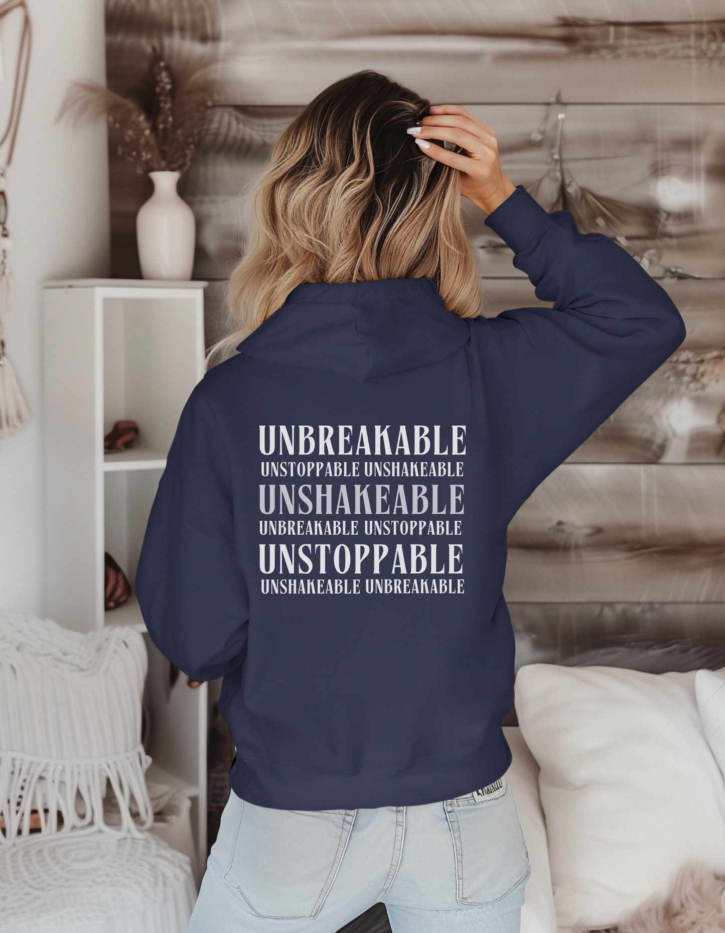 Be Her Now / Unbreakable Unstoppable Unshakeable Hooded Sweatshirt