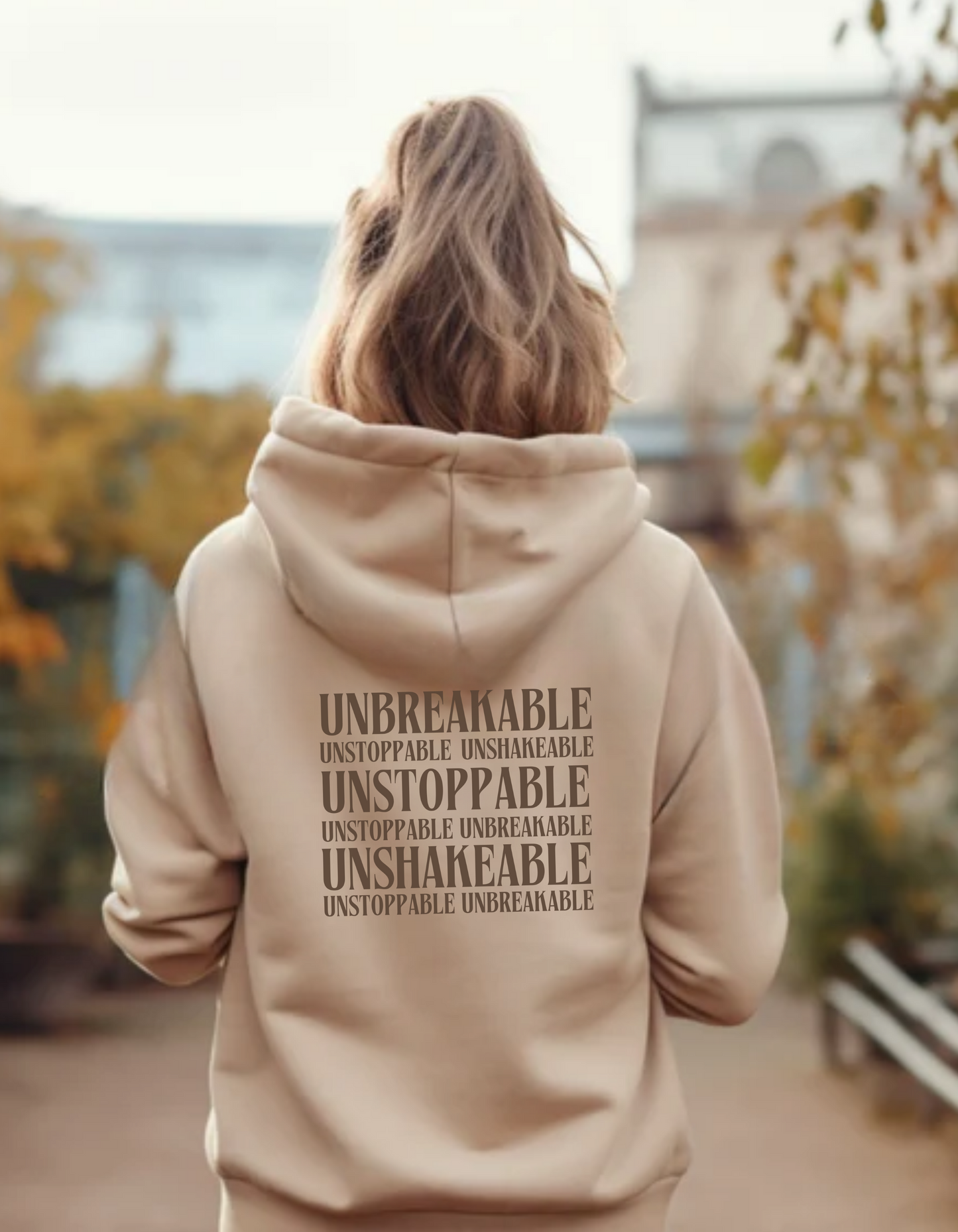 Be Her Now / Unbreakable Unstoppable Unshakeable Hooded Sweatshirt