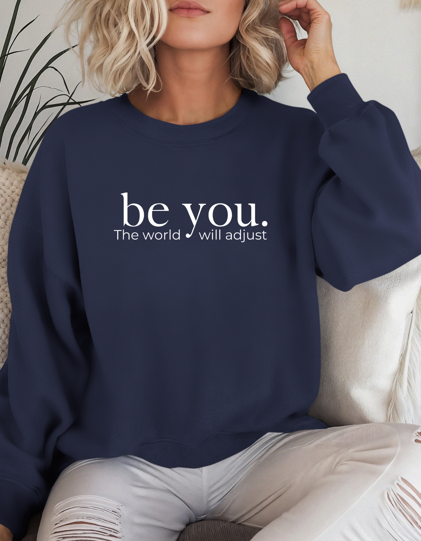 Be You the World Will Adjust Crewneck