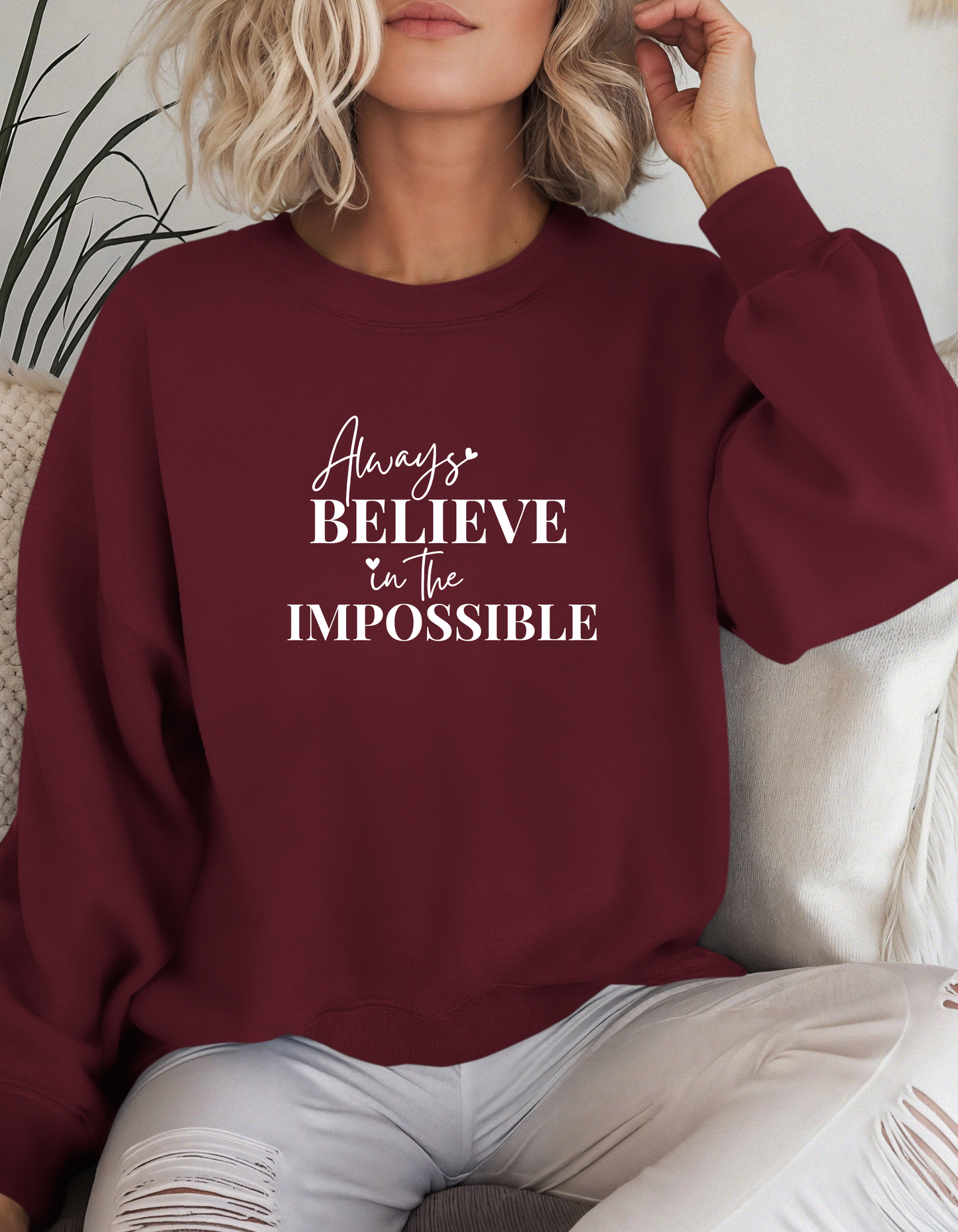 Always Believe in the Impossible Sweatshirt