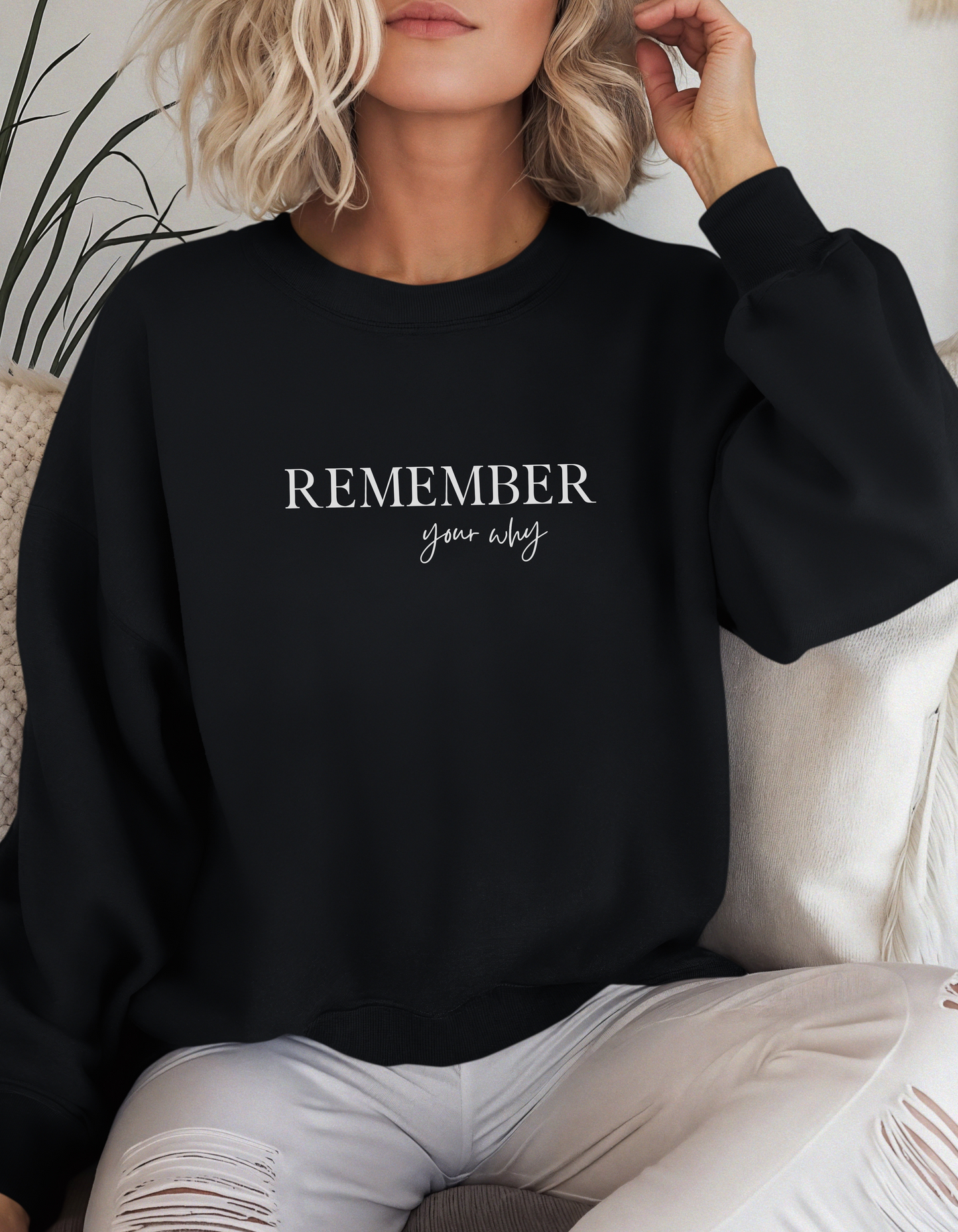Remember Your Why Sweatshirt