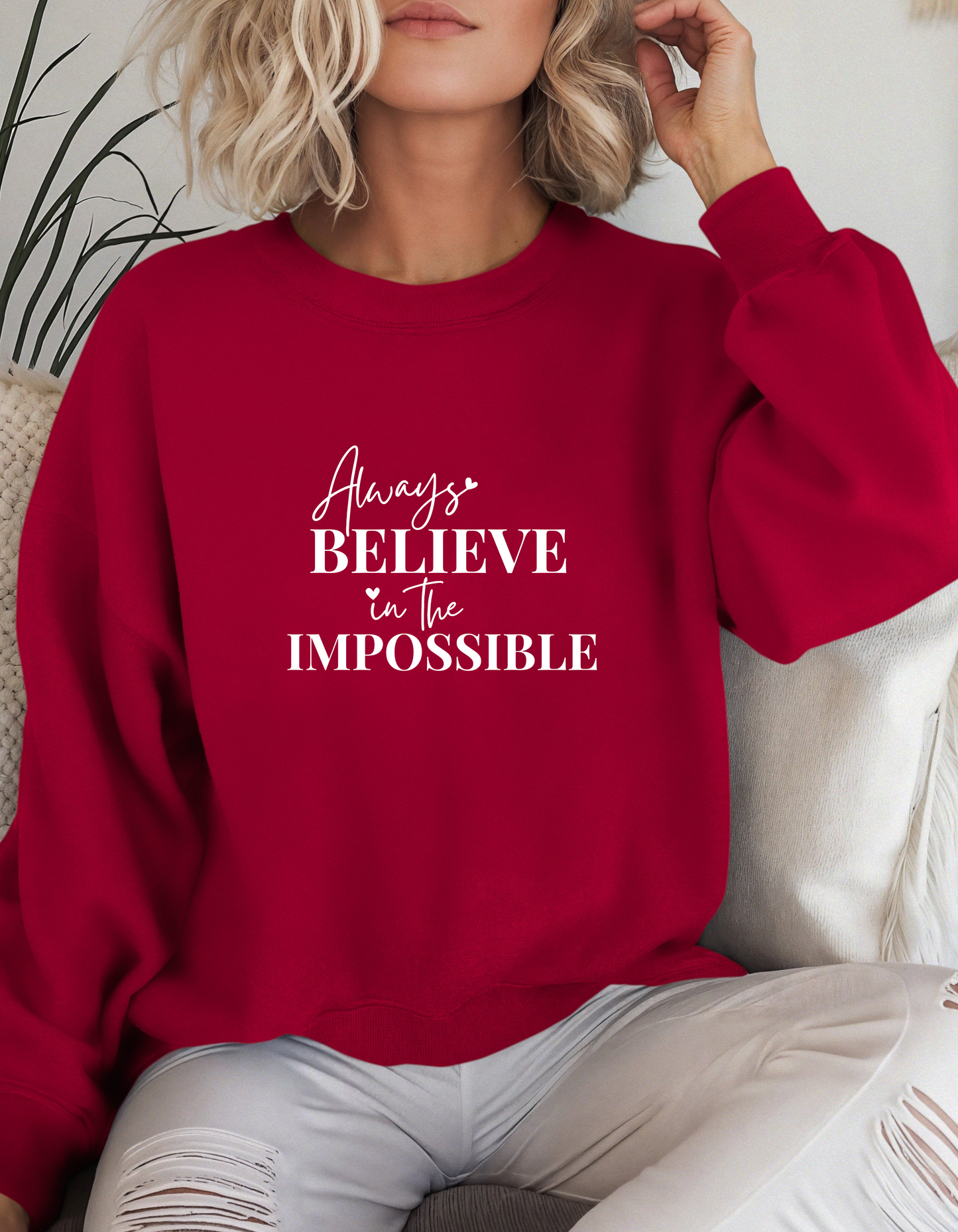 Always Believe in the Impossible Sweatshirt