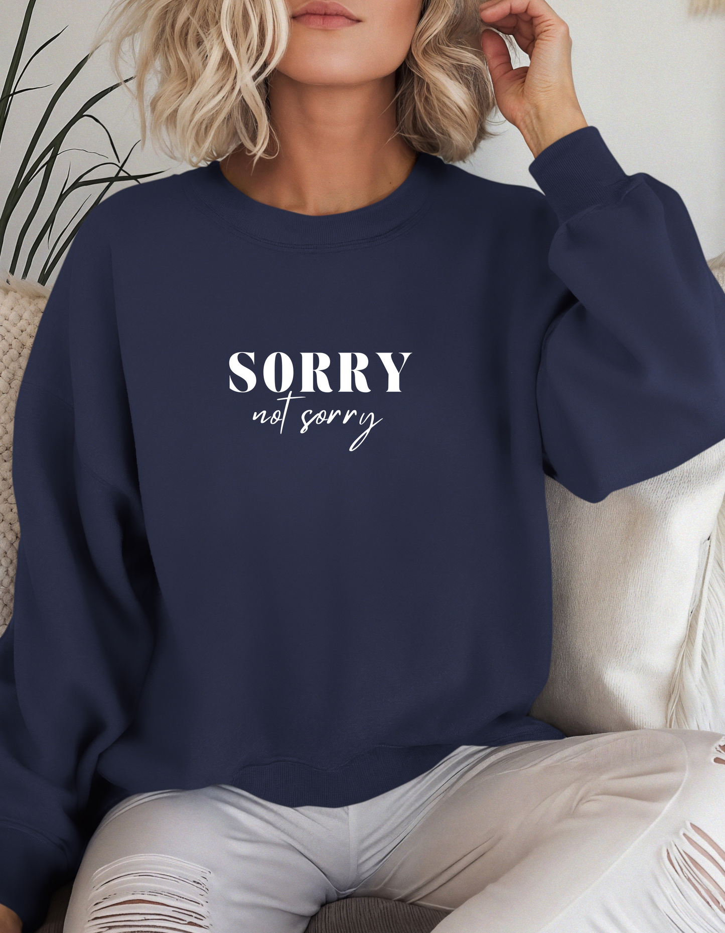 Sorry not Sorry Sweatshirt