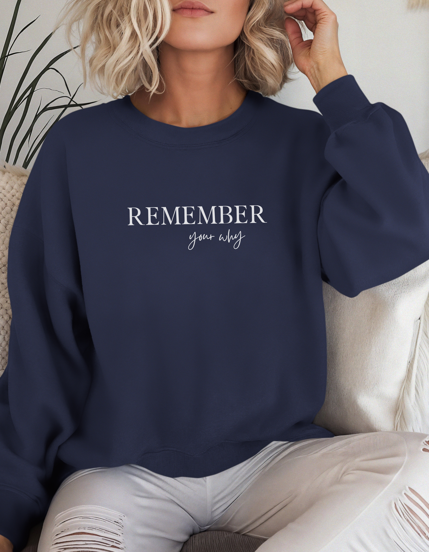 Remember Your Why Sweatshirt