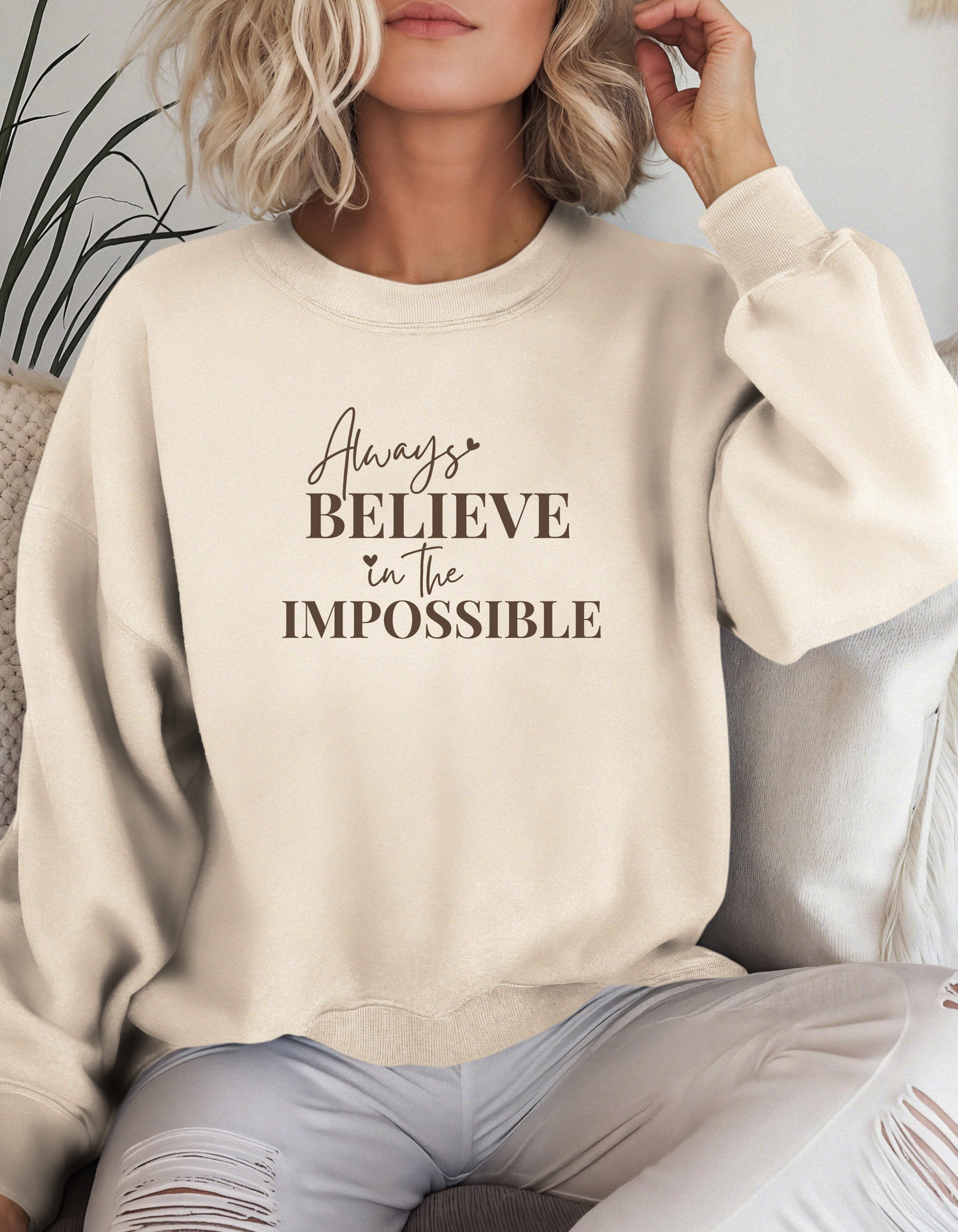 Always Believe in the Impossible Sweatshirt