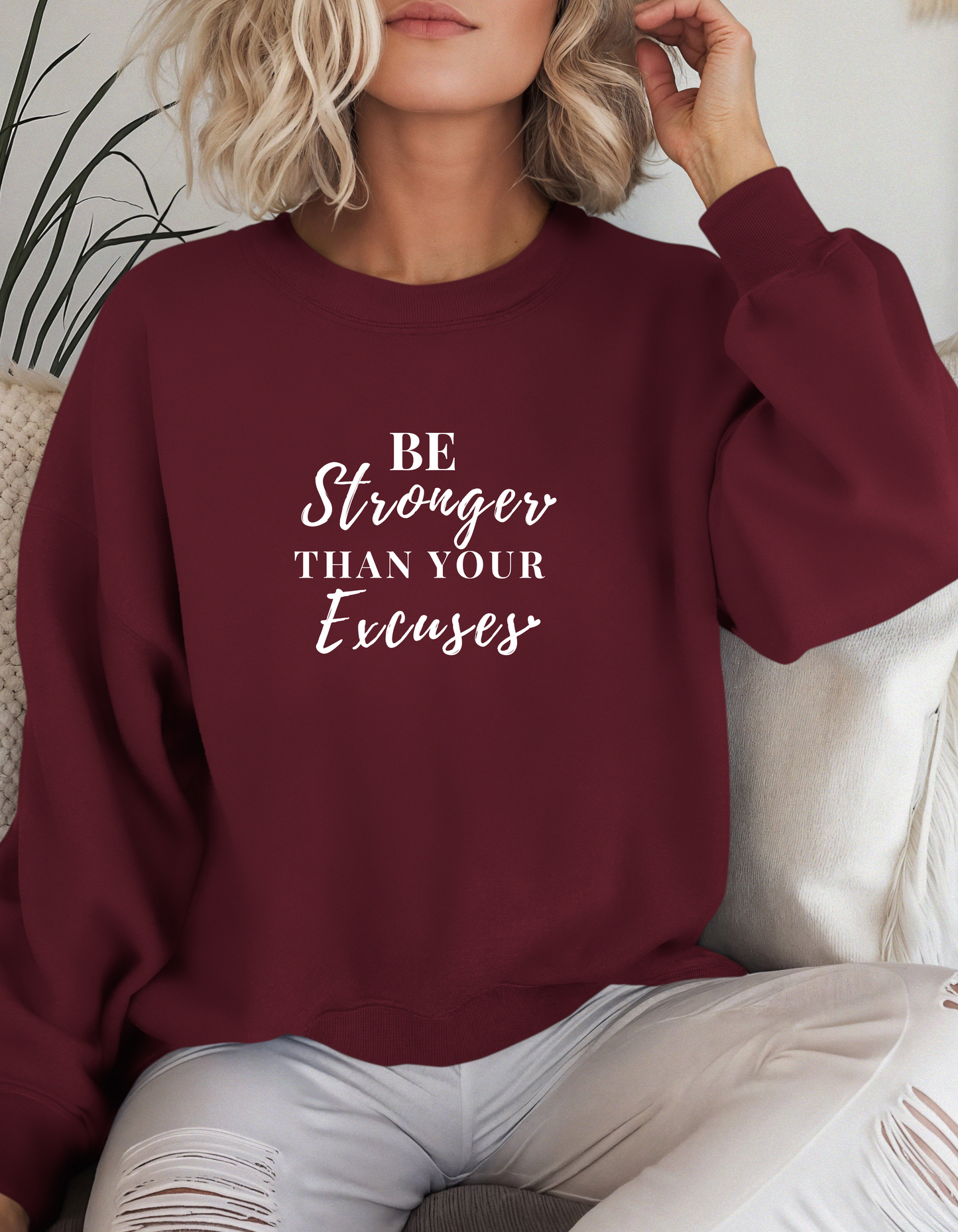 Be Stronger Than Your Excuses Sweatshirt