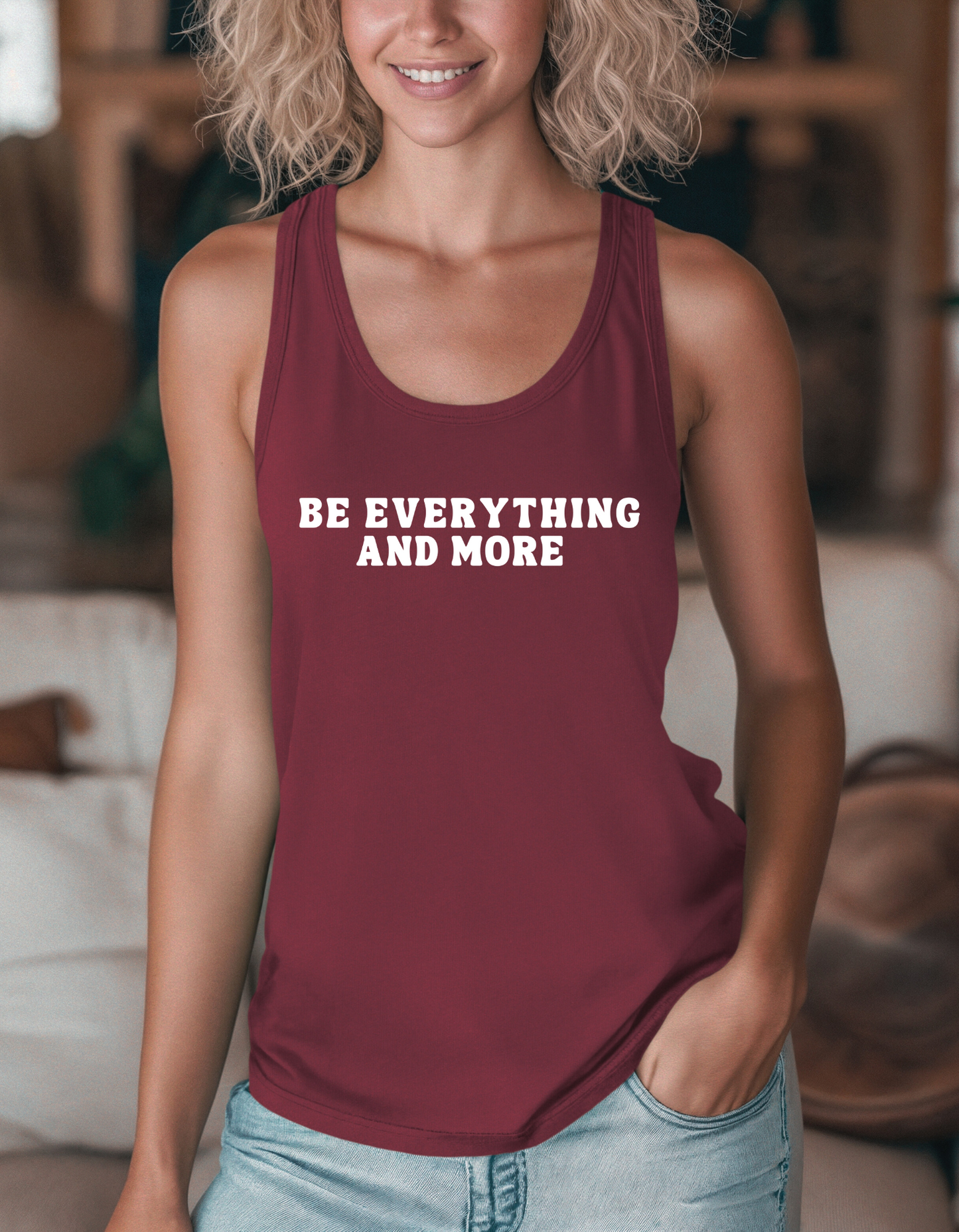 Be Everything And More Racerback Tank Top
