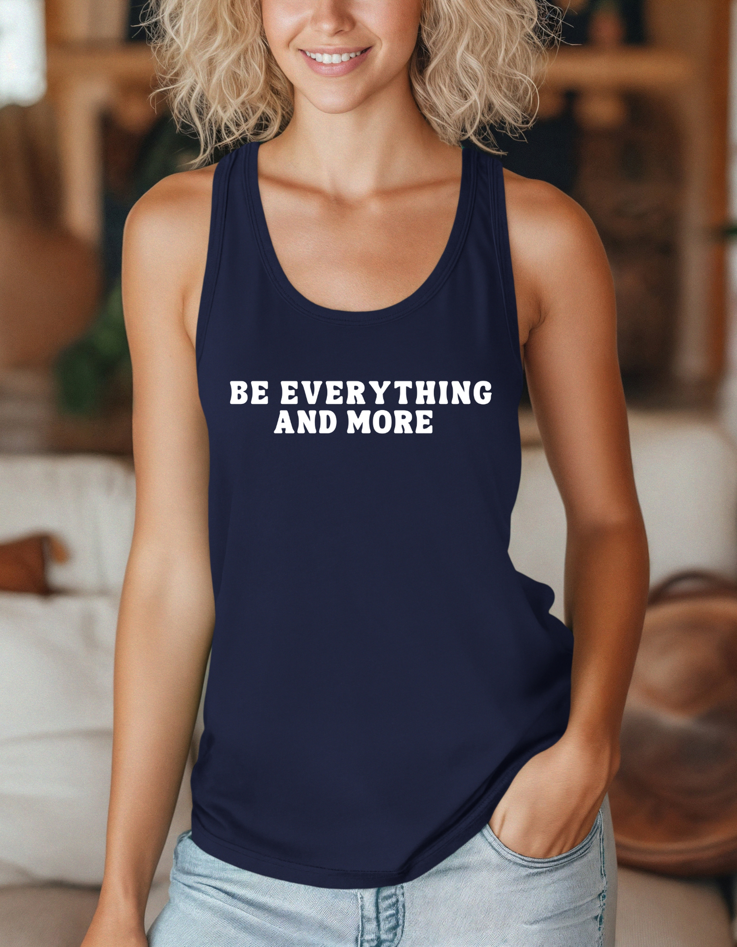 Be Everything And More Racerback Tank Top