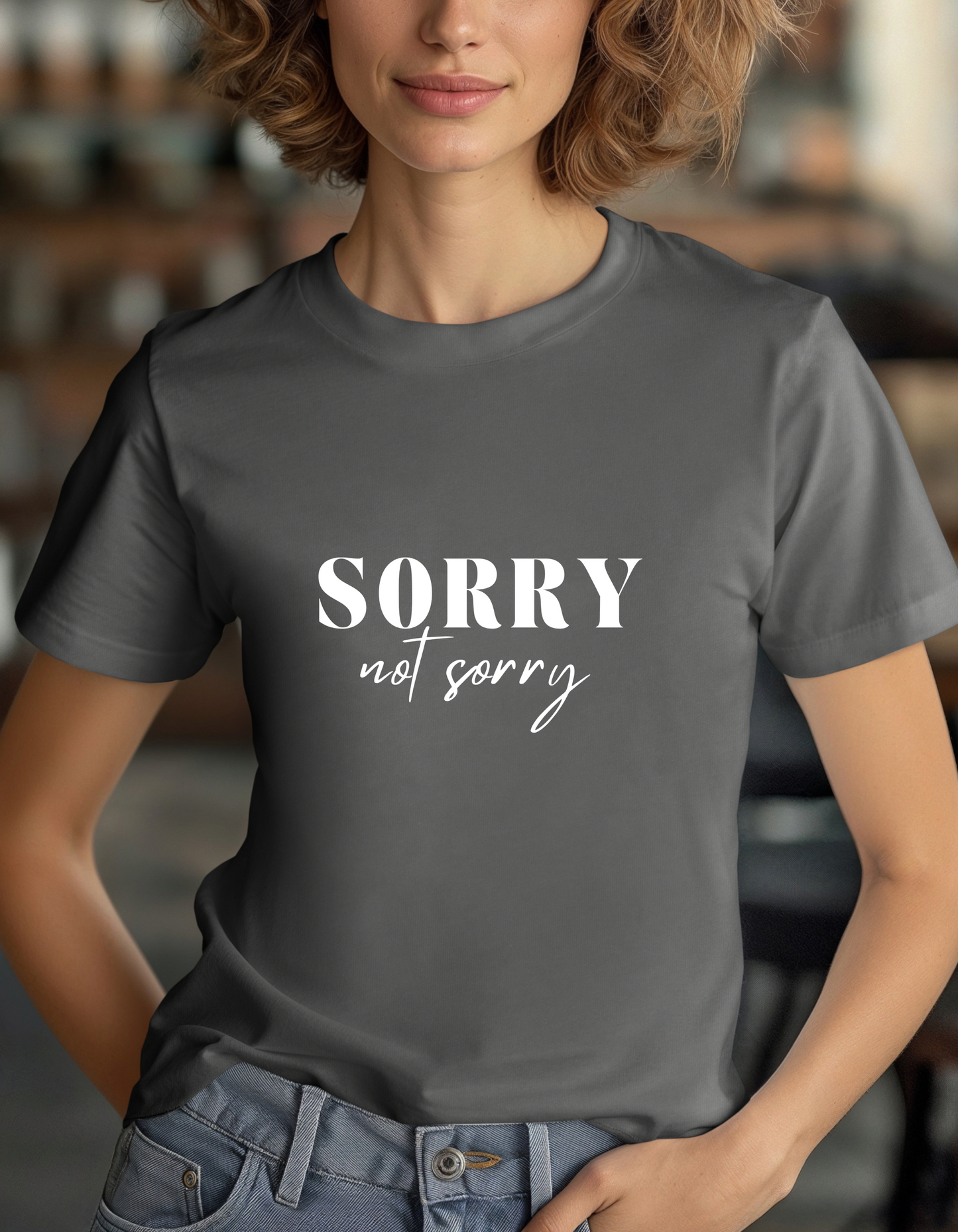 Sorry Not Sorry T-shirt