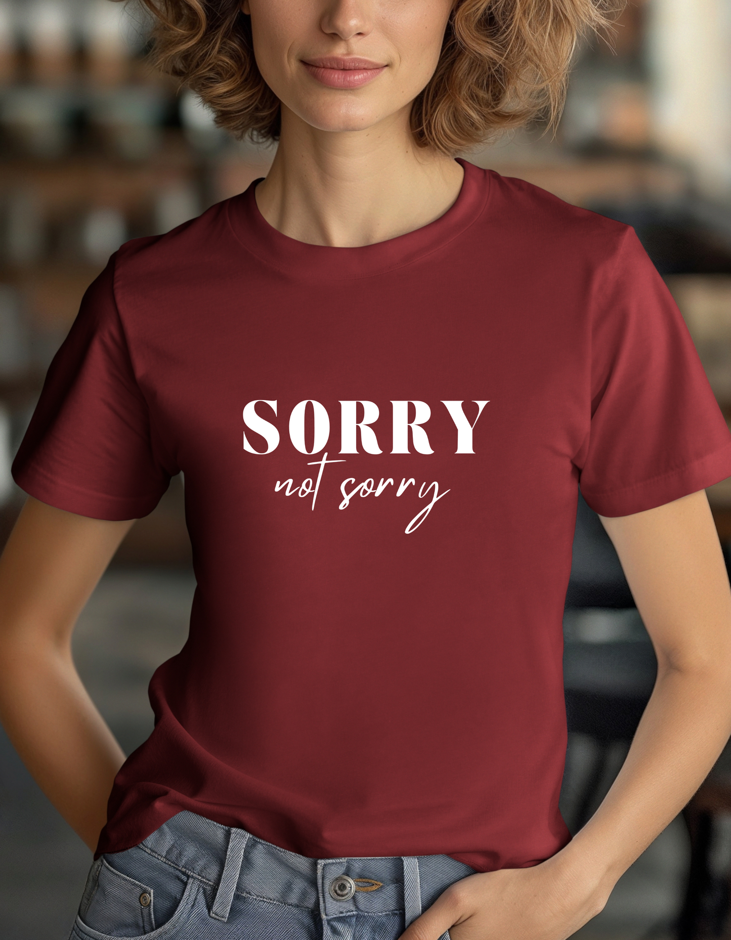 Sorry Not Sorry T-shirt