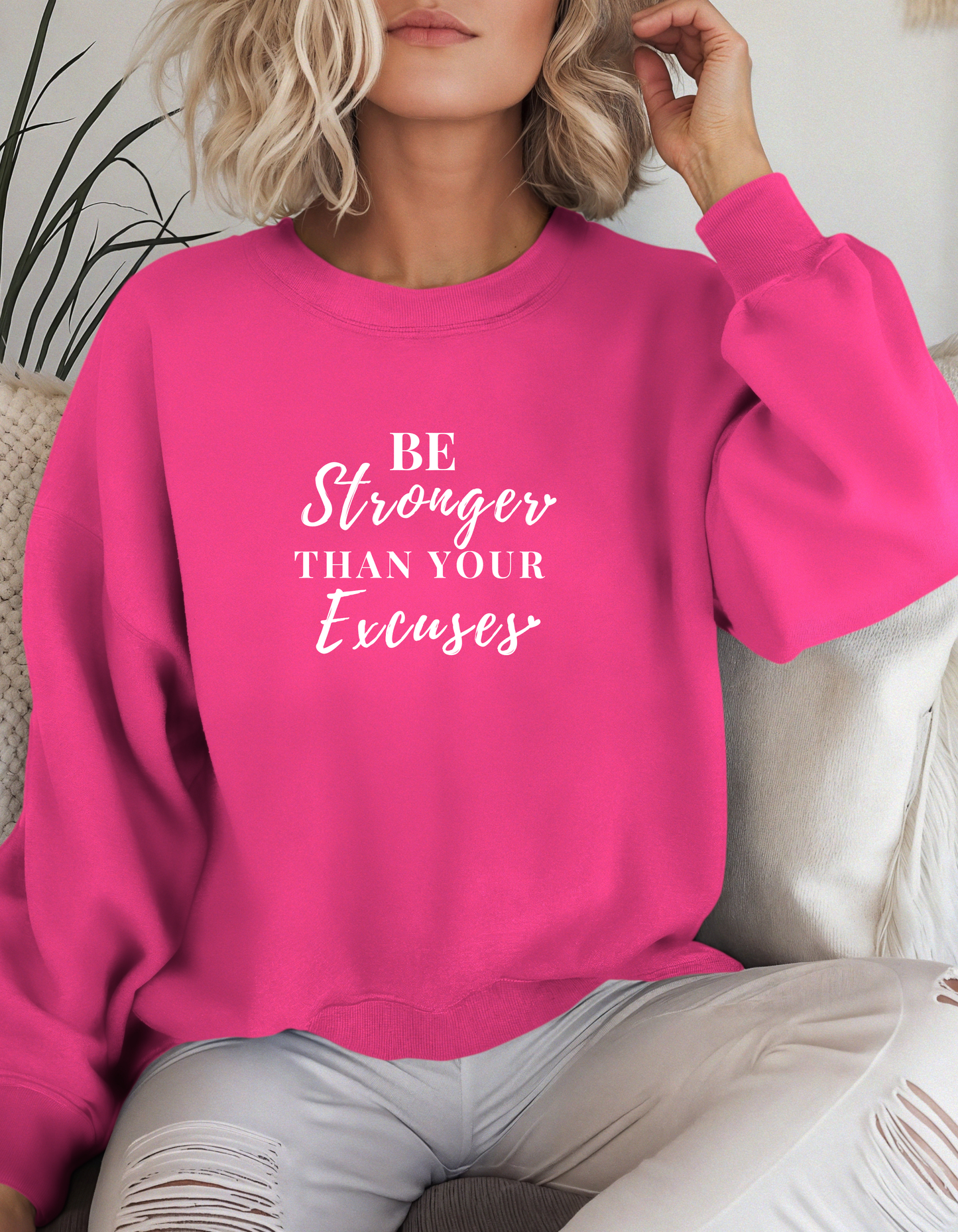 Be Stronger Than Your Excuses Crewneck