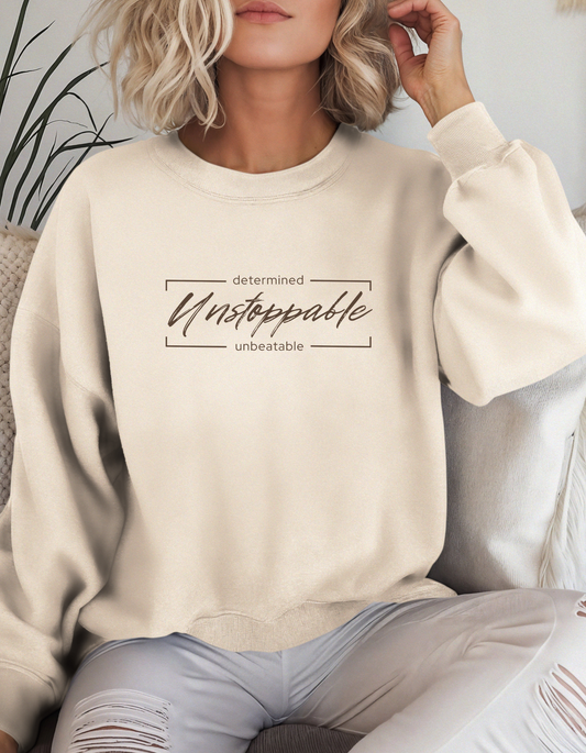 Determined, Unstoppable, and Unbeatable Sweatshirt