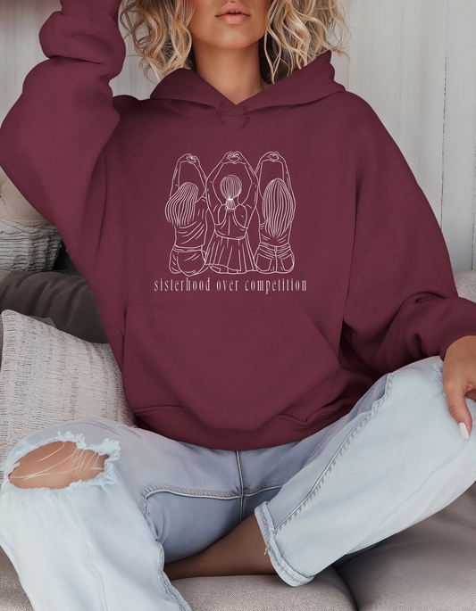 Sisterhood Over Competition Hooded Sweatshirt