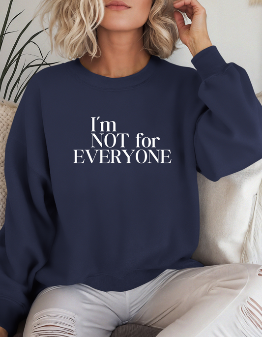 I'm Not For Everyone Crewneck
