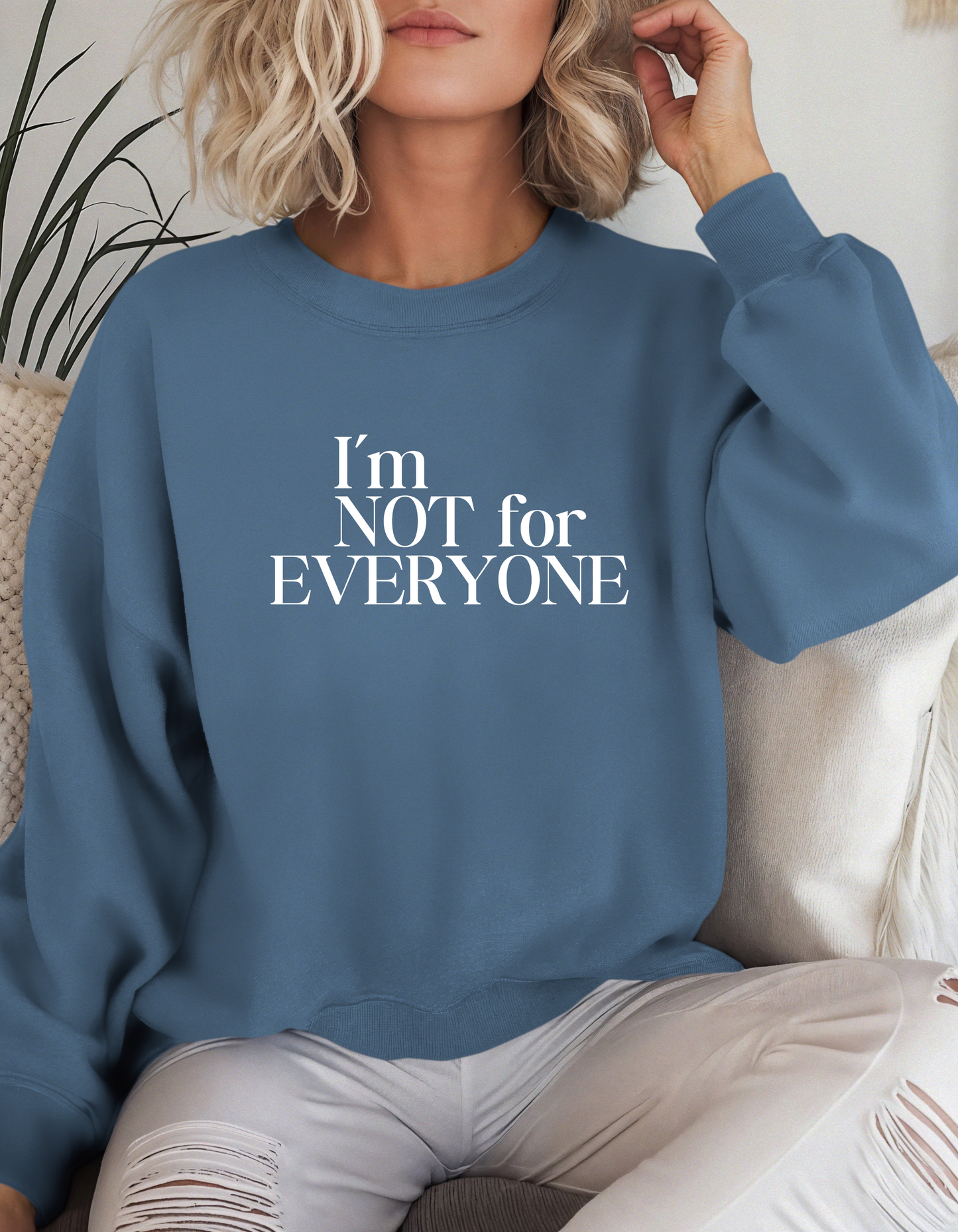 I'm Not For Everyone Crewneck