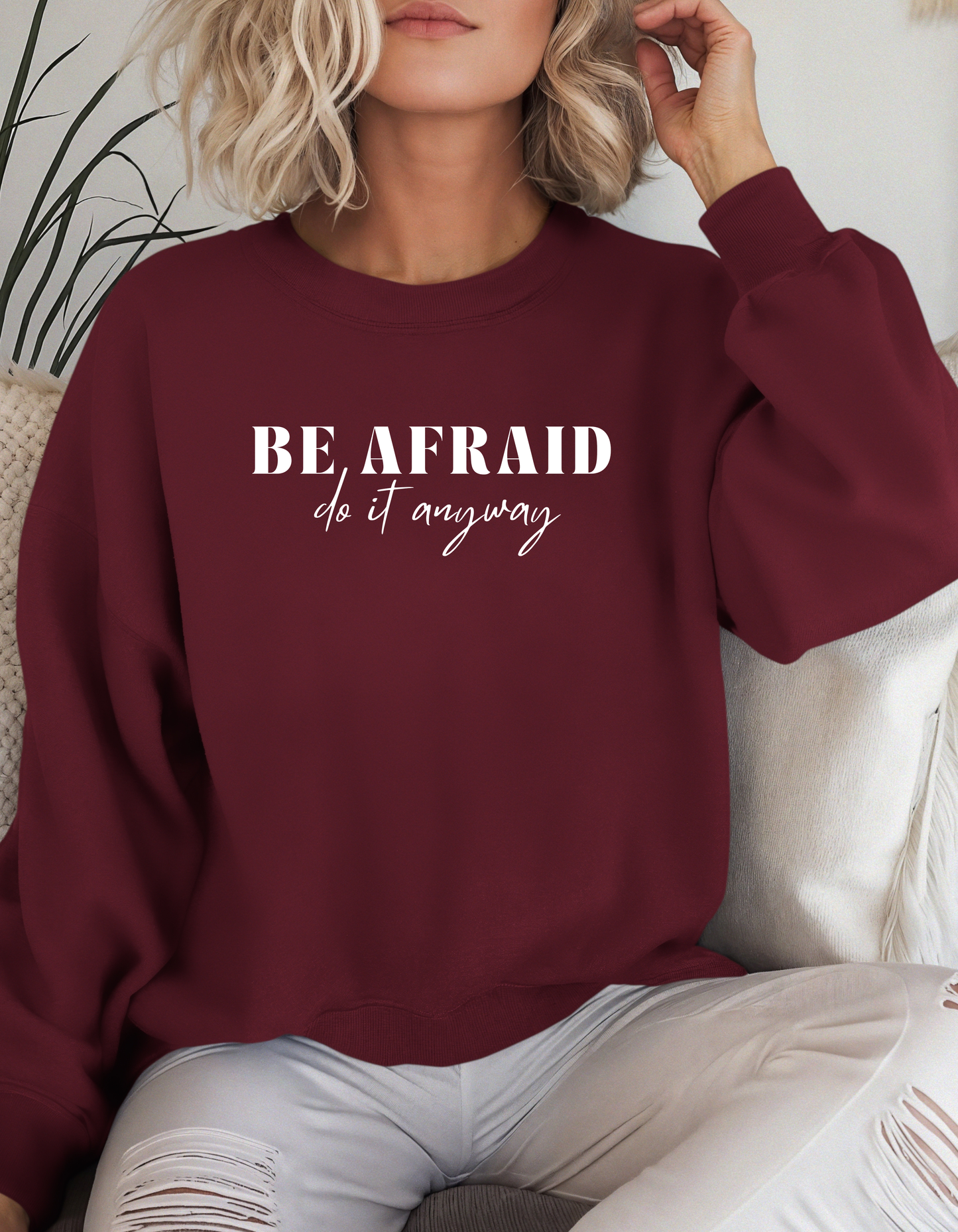 Be Afraid Do It Anyways Crewneck