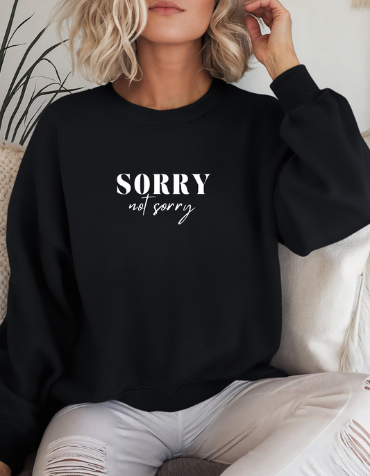Sorry not Sorry Crewneck