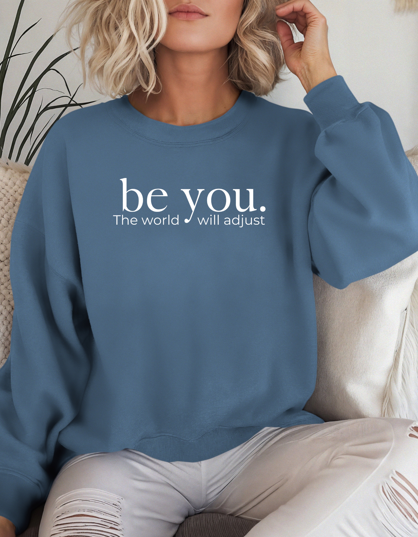 Be You the World Will Adjust Crewneck