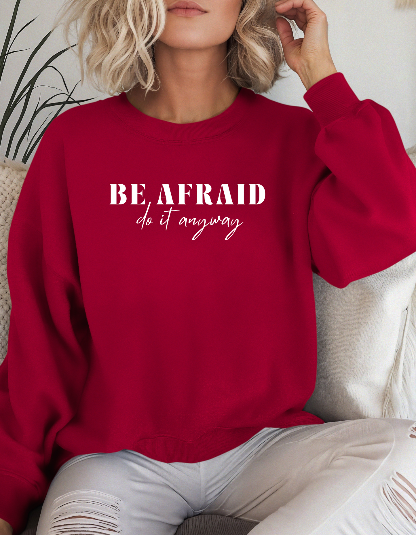 Be Afraid Do It Anyways Crewneck