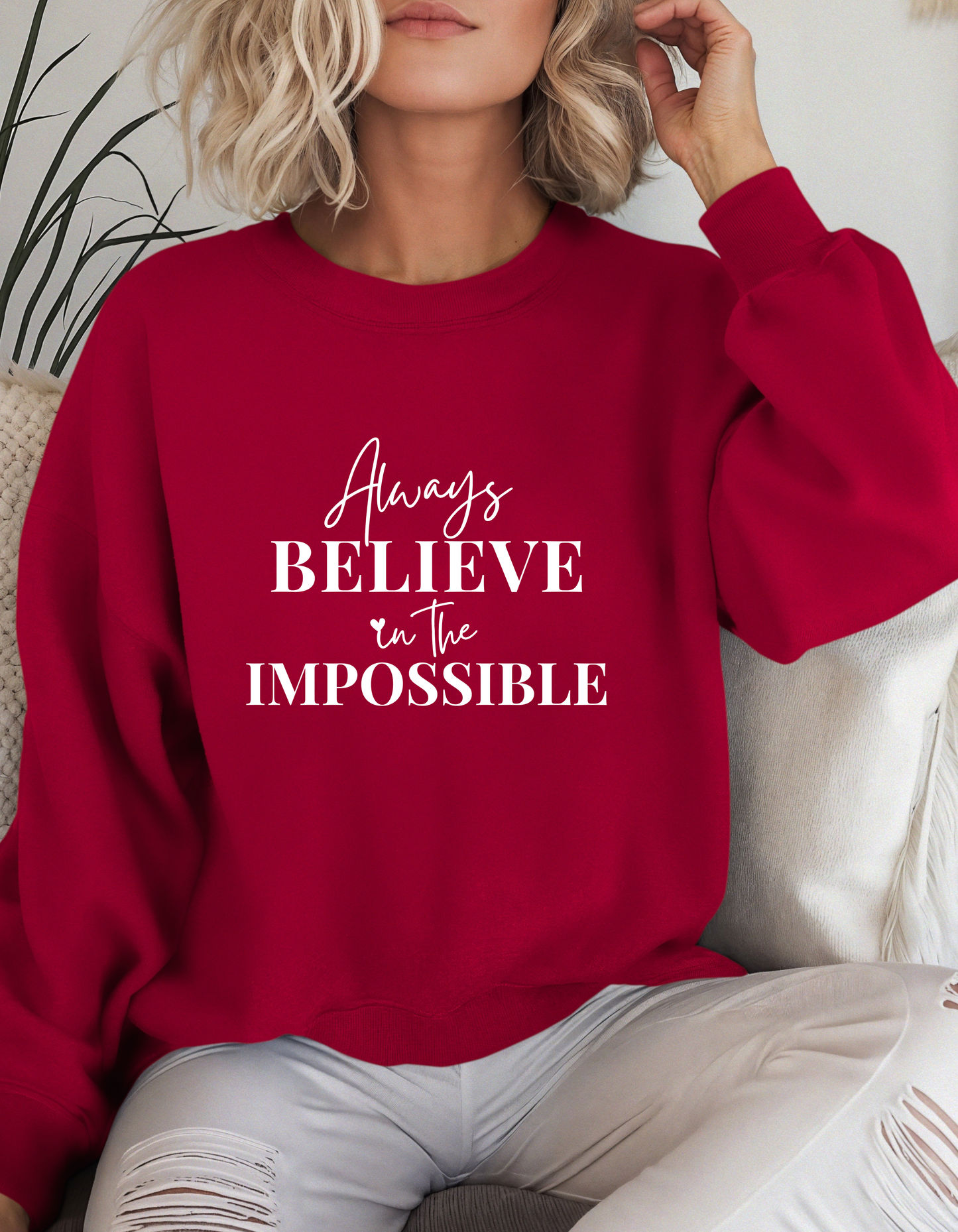 Always Believe in the Impossible Crewnecks