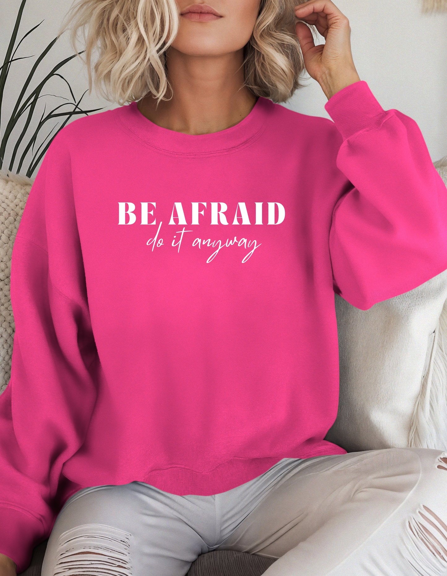 Be Afraid Do It Anyways Crewneck