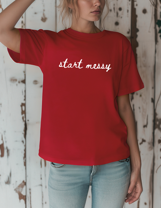 Start Messy T-Shirt